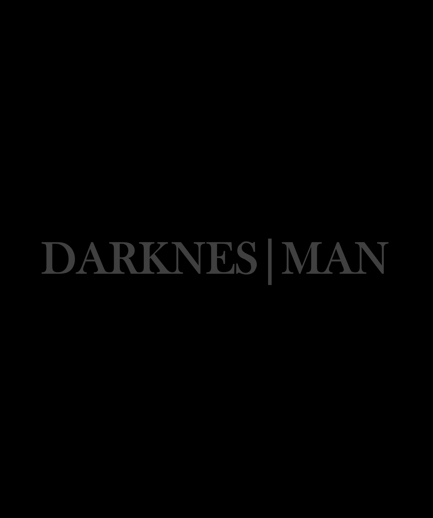Darkness | Man